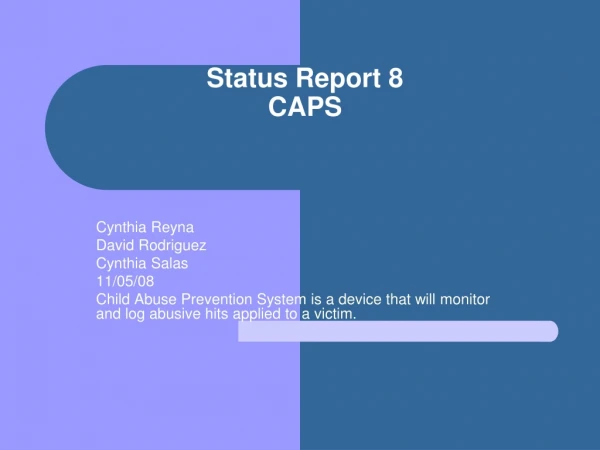 Status Report 8 CAPS