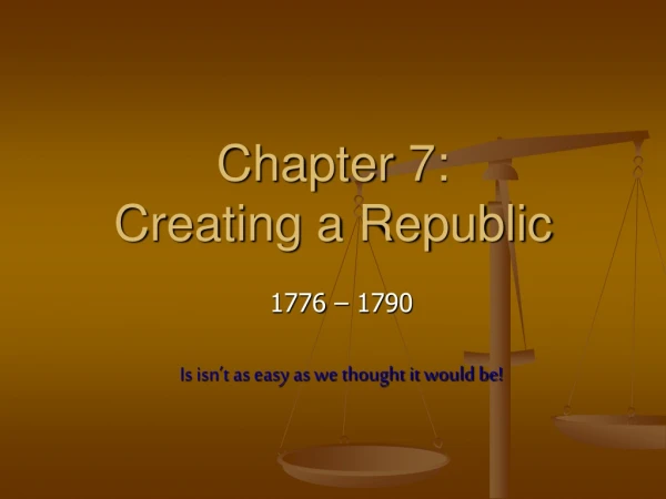 Chapter 7: Creating a Republic