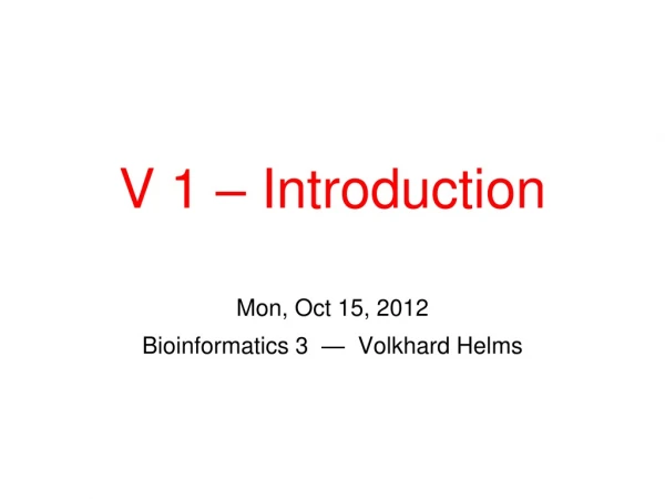 V 1 – Introduction