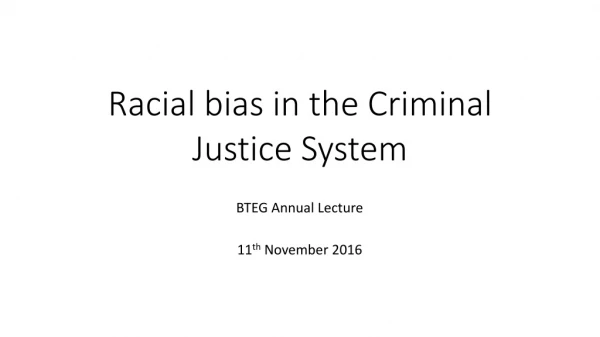 Racial bias in the Criminal Justice System