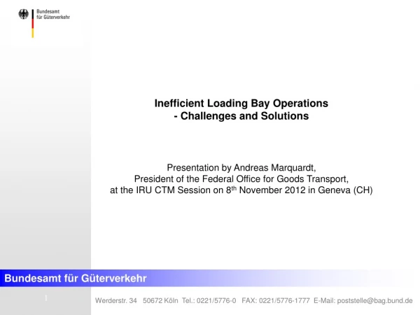 Inefficient Loading Bay Operations - Challenges and Solutions Presentation by Andreas Marquardt,