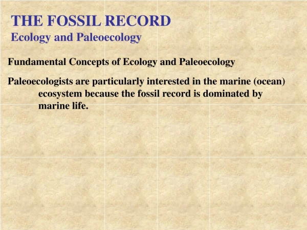 THE FOSSIL RECORD Ecology and Paleoecology