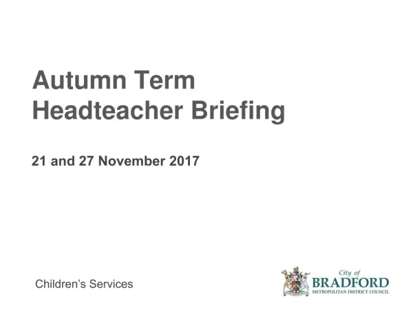 Autumn Term Headteacher Briefing