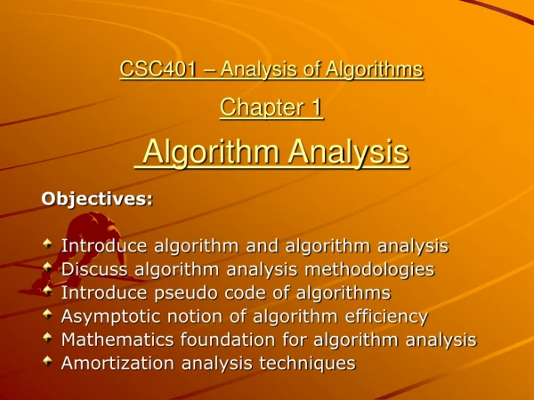 CSC401 – Analysis of Algorithms Chapter 1 Algorithm Analysis