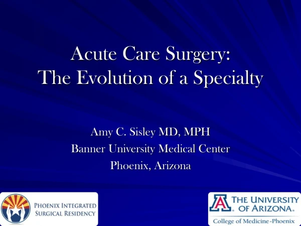 Acute Care Surgery: The Evolution of a Specialty