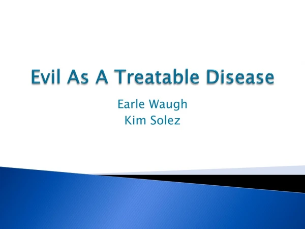 Evil As A Treatable Disease