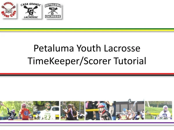 Petaluma Youth Lacrosse TimeKeeper/Scorer Tutorial
