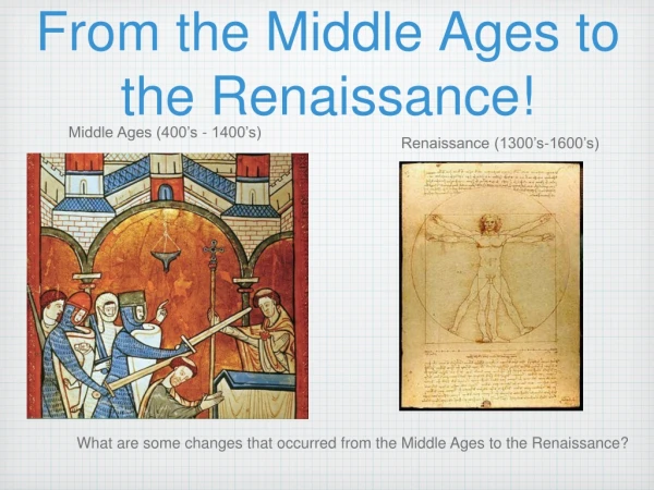 From the Middle Ages to the Renaissance!