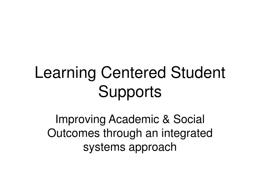 learning centered student supports