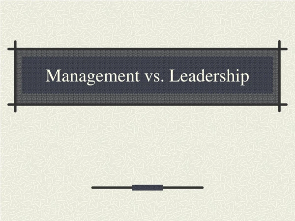 Management vs. Leadership