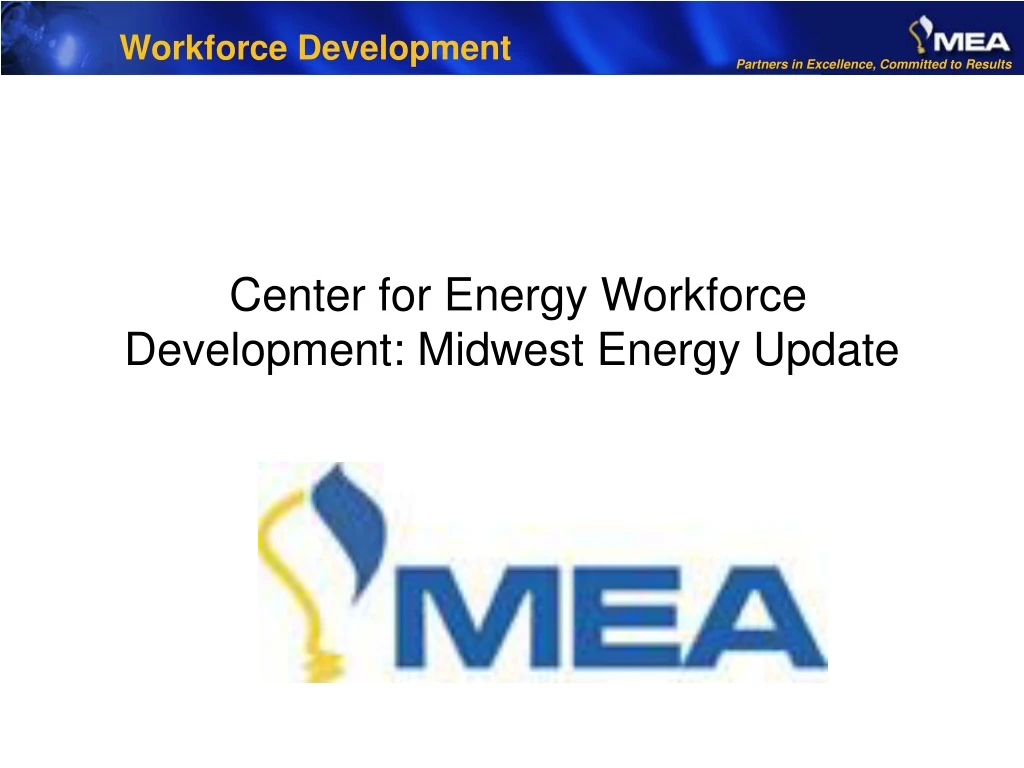 center for energy workforce development midwest energy update