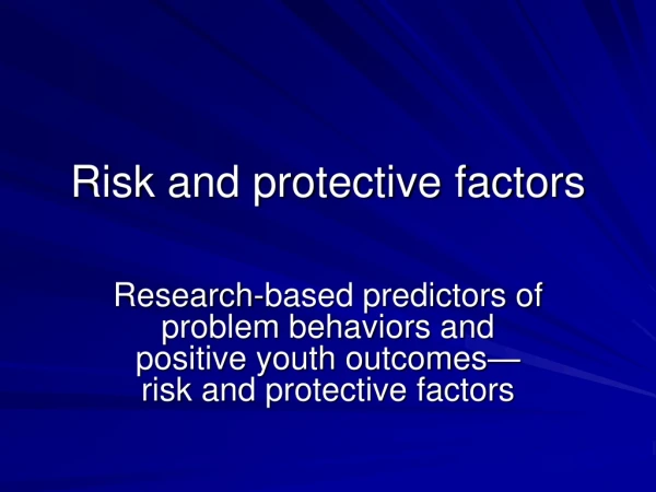 Risk and protective factors