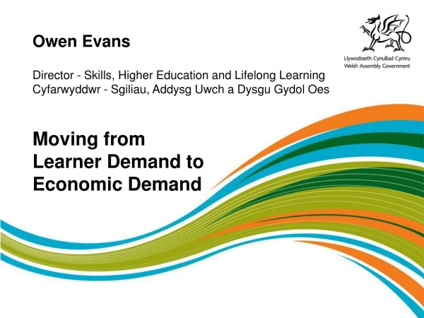 Owen Evans Director - Skills, Higher Education and Lifelong Learning