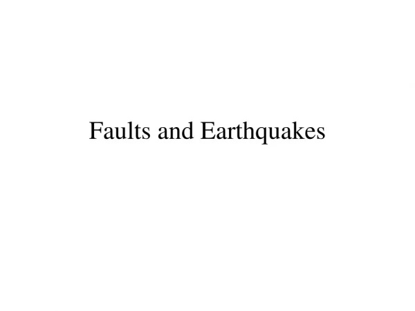 Faults and Earthquakes