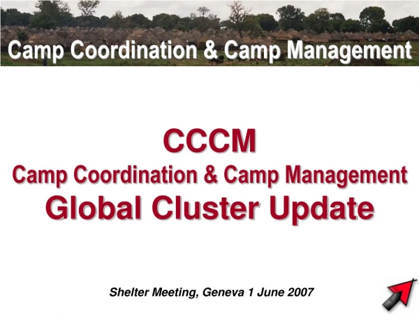 CCCM Camp Coordination &amp; Camp Management  Global Cluster Update
