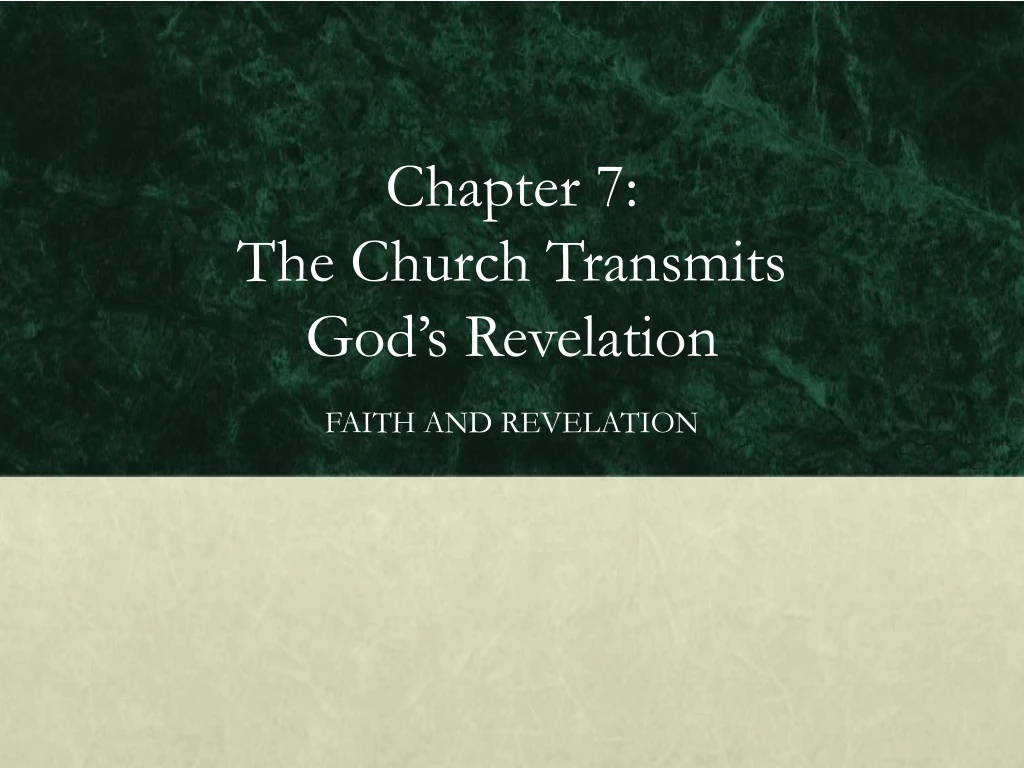 chapter 7 the church transmits god s revelation