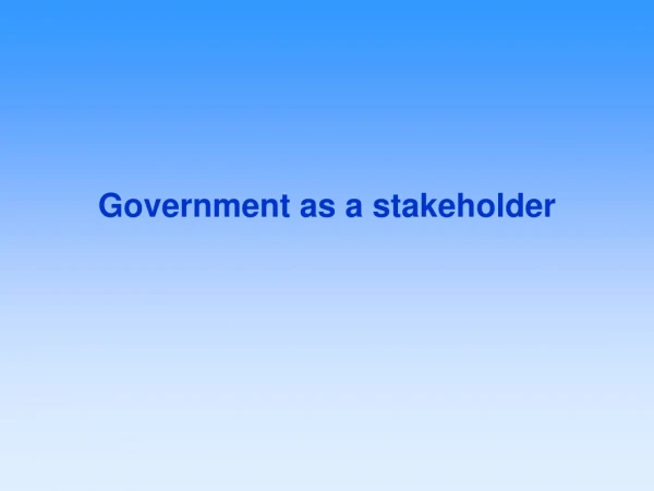 Government as a stakeholder