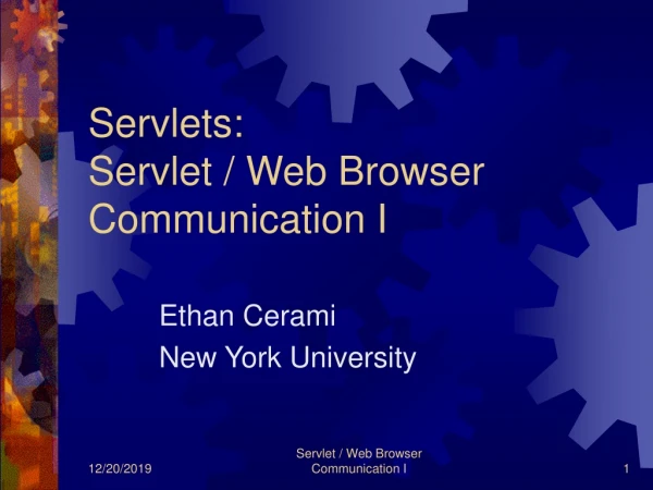 Servlets: Servlet / Web Browser Communication I