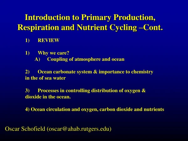 Introduction to Primary Production, Respiration and Nutrient Cycling  –Cont.