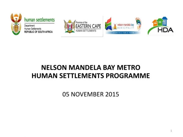 NELSON MANDELA BAY METRO HUMAN SETTLEMENTS PROGRAMME 05 NOVEMBER 2015