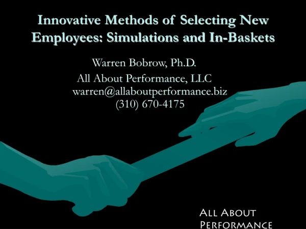 Innovative Methods of Selecting New Employees: Simulations and In-Baskets