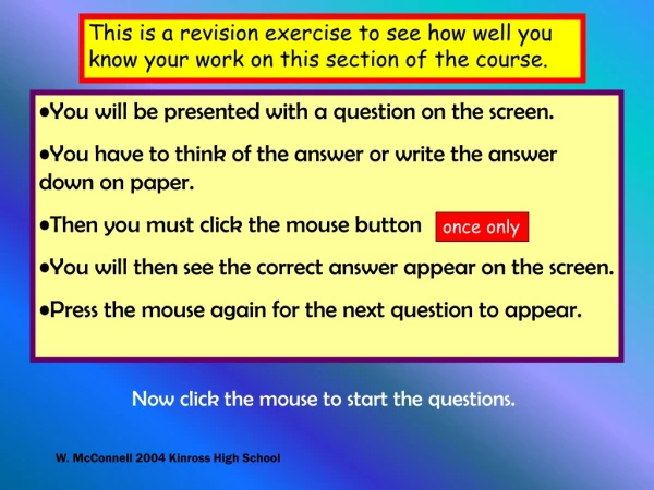 This is a revision exercise to see how well you know your work on this section of the course.