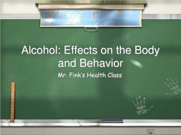 Alcohol: Effects on  the Body and Behavior