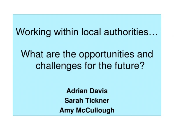 Working within local authorities… What are the opportunities and challenges for the future?