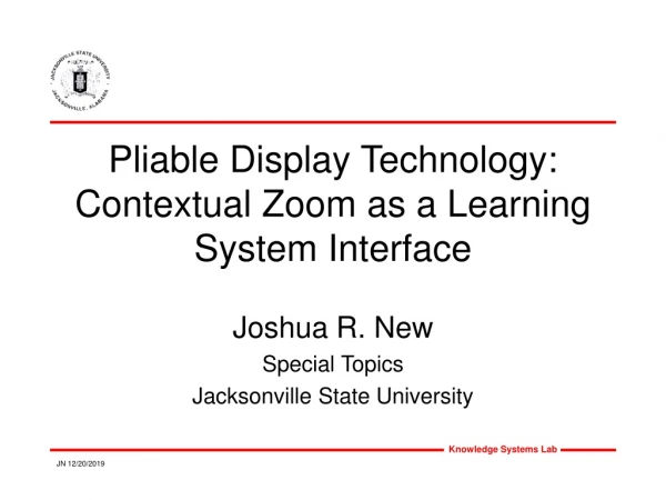 Pliable Display Technology: Contextual Zoom as a Learning System Interface