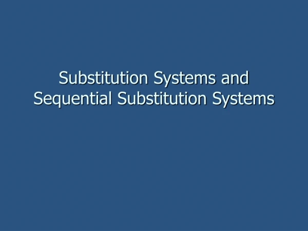 Substitution Systems and Sequential Substitution Systems