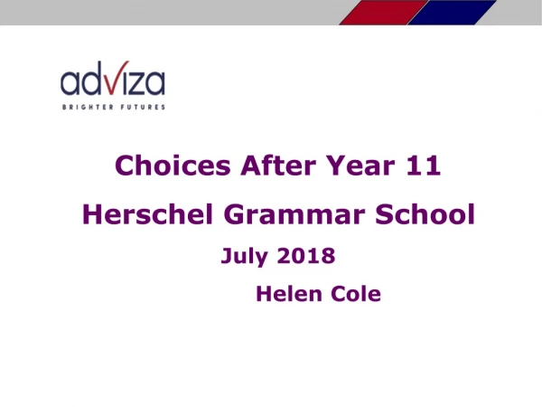 Choices After Year 11 Herschel Grammar School July 2018            Helen Cole