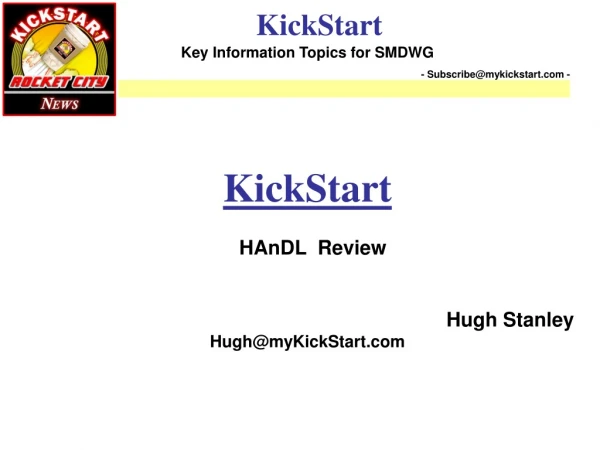 KickStart   HAnDL  Review Hugh Stanley Hugh@myKickStart