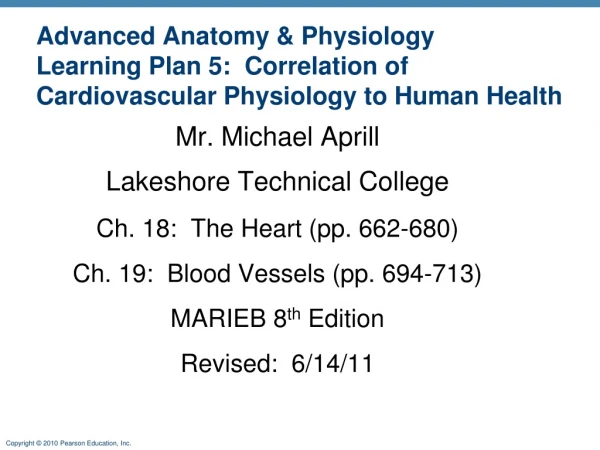 Mr. Michael Aprill Lakeshore Technical College Ch. 18:  The Heart (pp. 662-680)