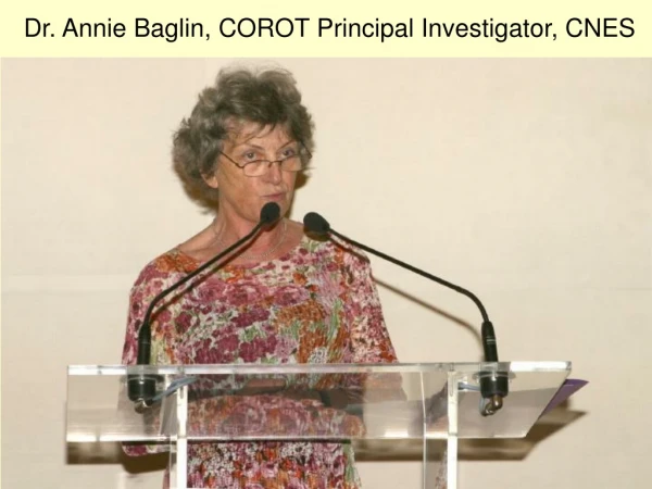 Dr. Annie Baglin, COROT Principal Investigator, CNES