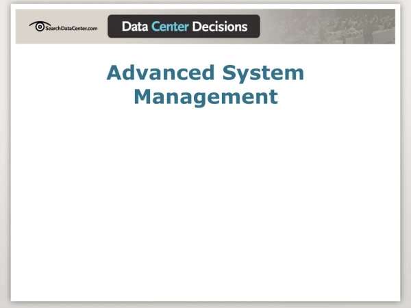 Advanced System Management