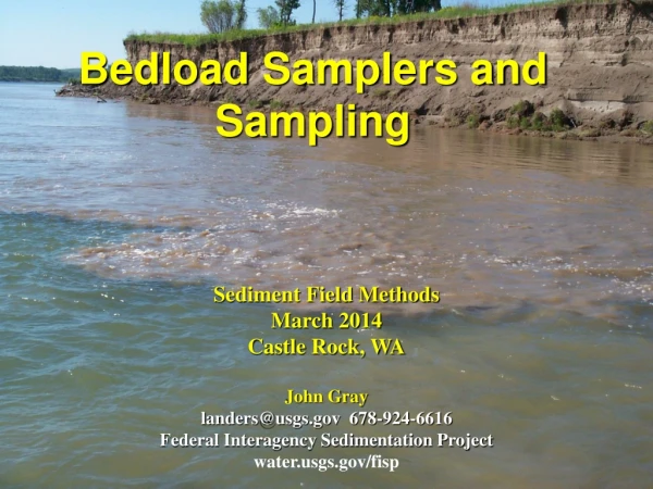 Sediment Field Methods March 2014 Castle Rock, WA John Gray landers@usgs  678-924-6616
