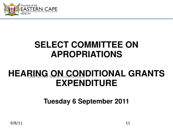 SELECT COMMITTEE ON APROPRIATIONS HEARING ON CONDITIONAL GRANTS EXPENDITURE