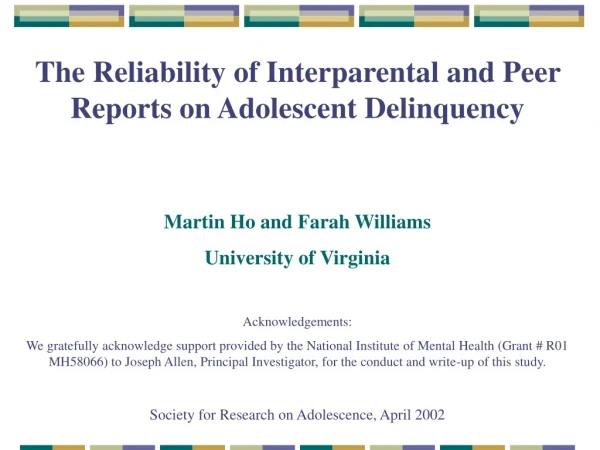 The Reliability of Interparental and Peer Reports on Adolescent Delinquency