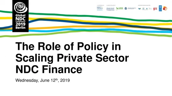 The Role of Policy in Scaling Private Sector NDC Finance