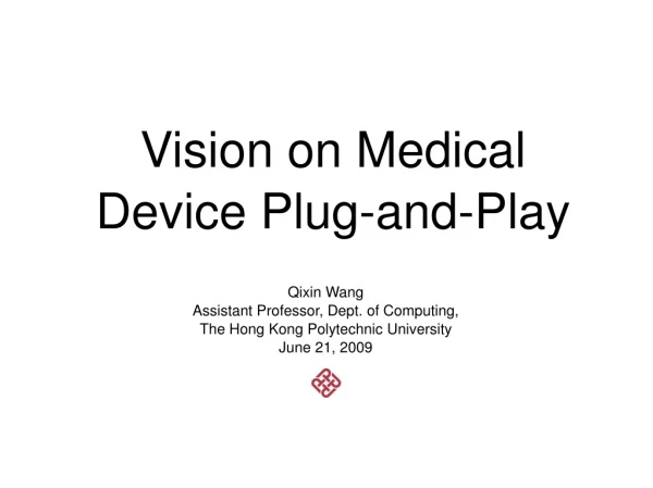 Vision on Medical Device Plug-and-Play