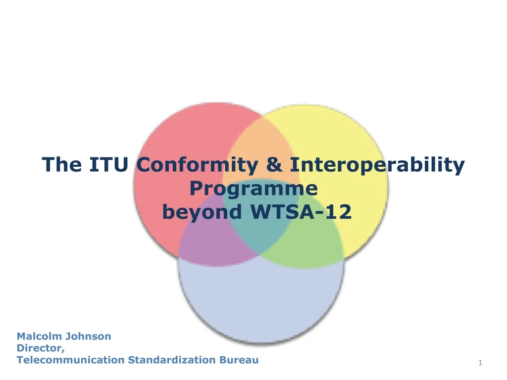the itu conformity interoperability programme beyond wtsa 12
