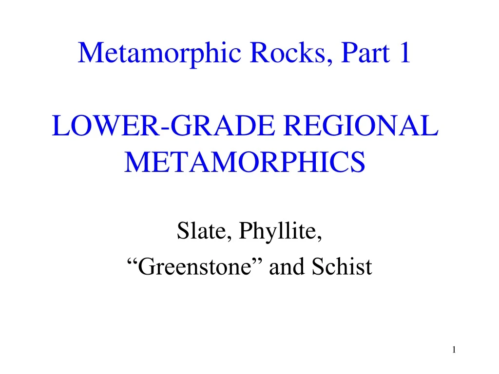 metamorphic rocks part 1 lower grade regional metamorphics