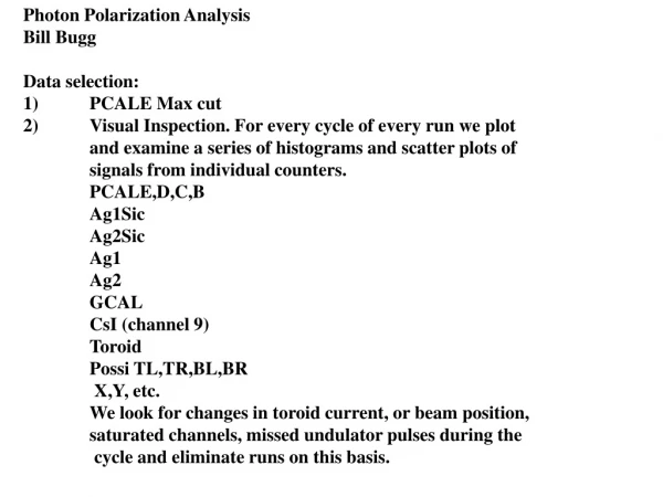 Photon Polarization Analysis Bill Bugg Data selection: 1)	PCALE Max cut
