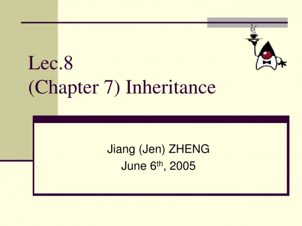 Lec.8 (Chapter 7) Inheritance