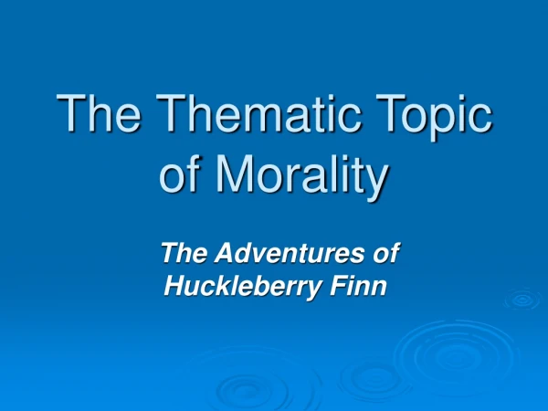 The Thematic Topic of Morality