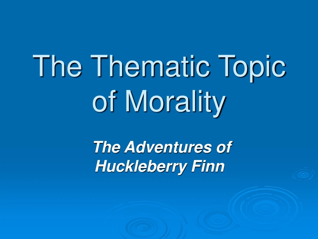 the thematic topic of morality
