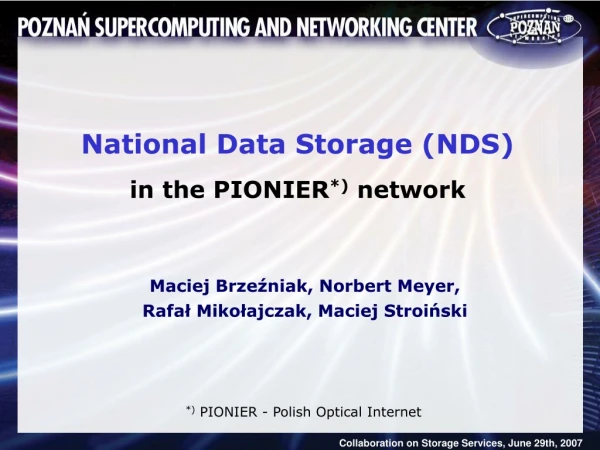 National Data Storage ( NDS ) in the PIONIER *)  network