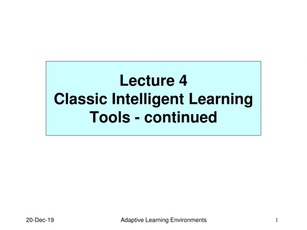 Lecture 4 Classic Intelligent Learning Tools - continued