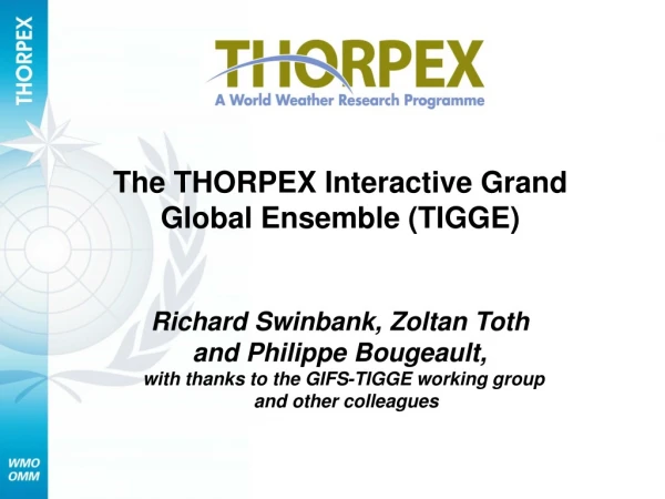 The THORPEX Interactive Grand Global Ensemble (TIGGE)