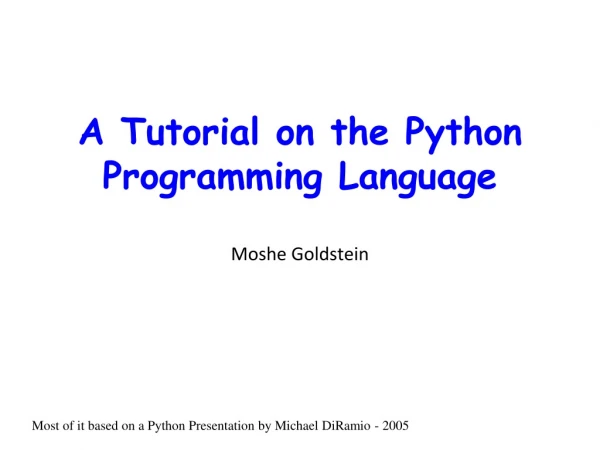 A Tutorial on the Python Programming Language Moshe Goldstein